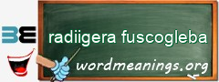 WordMeaning blackboard for radiigera fuscogleba